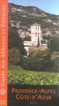 Couverture du livre « Guide des abbayes et prieurés en Provence Alpes Côte d'Azur » de Jacques Morel aux éditions Autre Vue