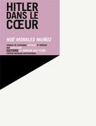 Couverture du livre « Hitler dans le coeur » de Morales Munoz/Ferre aux éditions Le Miroir Qui Fume