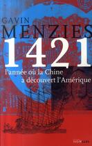 Couverture du livre « 1421, l'année où la Chine a découvert l'Amérique » de Gavin Menzies aux éditions Intervalles