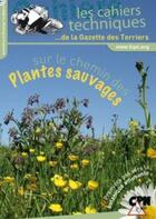 Couverture du livre « Sur le chemin des plantes sauvages » de Laetitia Garlantezec aux éditions Fcpn