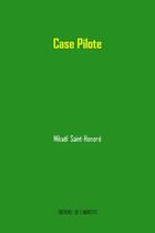 Couverture du livre « Case pilote » de Mikael Saint-Honore aux éditions Editions De L'aigrette