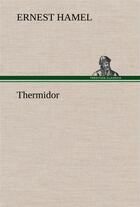 Couverture du livre « Thermidor » de Ernest Hamel aux éditions Tredition