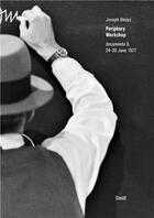 Couverture du livre « Joseph Beuys : periphery workshop ; documenta 6, 24-30 june 1977 » de Joseph Beuys aux éditions Steidl