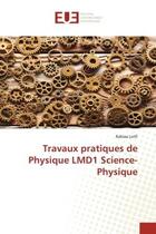 Couverture du livre « Travaux pratiques de physique lmd1 science-physique » de Lotfi Rabiaa aux éditions Editions Universitaires Europeennes