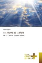 Couverture du livre « Les noms de la bible - de la genese a l'apocalypse » de Kalonji Merdy aux éditions Croix Du Salut