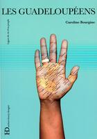 Couverture du livre « Les Guadeloupéens » de Caroline Bourgine aux éditions Ateliers Henry Dougier
