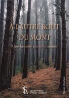 Couverture du livre « A l autre bout du mont une histoire pas si lointaine » de Gauthier Thomas aux éditions Sydney Laurent