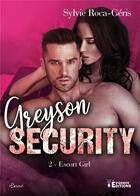 Couverture du livre « Greyson Security Tome 2 : Escort girl » de Roca-Geris Sylvie aux éditions Evidence Editions