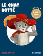 Couverture du livre « Le chat botté » de Celine Alvarez aux éditions Les Arenes