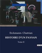 Couverture du livre « HISTOIRE D'UN PAYSAN : Tome II » de Erckmann-Chatrian aux éditions Culturea