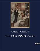 Couverture du livre « SUL FASCISMO - VOLI » de Antonio Gramsci aux éditions Shs Editions