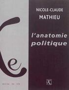 Couverture du livre « L'anatomie politique ; catégorisations et idéologies du sexe » de Nicole-Claude Mathieu aux éditions Ixe