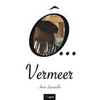 Couverture du livre « O... : Vermeer » de Anne Lauricella aux éditions Eliart