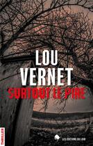 Couverture du livre « Surtout le pire » de Lou Vernet aux éditions Les Editions Du Loir