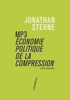 Couverture du livre « Mp3 ; économie politique de la compression » de Sterne Jonathan aux éditions Philharmonie De Paris