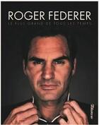 Couverture du livre « Federer, le plus grand de tous les temps » de Francois Thomazeau et Fabrice Abgrall aux éditions En Exergue