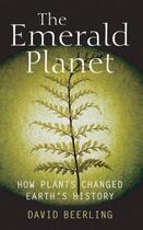 Couverture du livre « The Emerald Planet: How plants changed Earth's history » de Beerling David aux éditions Oup Oxford