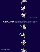 Couverture du livre « Animation: the global history » de Furniss Maureen aux éditions Thames & Hudson