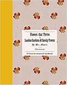 Couverture du livre « Flowers that thrive in london gardens & smoky towns » de Haweis Eliza aux éditions Quarry