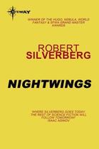 Couverture du livre « Nightwings » de Robert Silverberg aux éditions Orion Digital