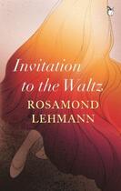 Couverture du livre « Invitation To The Waltz » de Rosamond Lehmann aux éditions Little Brown Book Group Digital