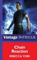 Couverture du livre « Chain Reaction (Mills & Boon Intrigue) (Security Breach - Book 1) » de Rebecca York aux éditions Mills & Boon Series