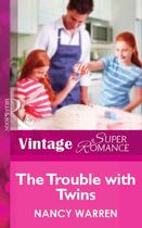 Couverture du livre « The Trouble with Twins (Mills & Boon Vintage Superromance) » de Nancy Warren aux éditions Mills & Boon Series