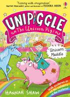 Couverture du livre « Unicorn muddle ; unipiggle the unicorn pig » de Hannah Shaw aux éditions Usborne