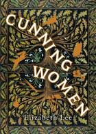 Couverture du livre « CUNNING WOMEN » de Elizabeth Lee aux éditions Windmill Books