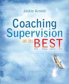 Couverture du livre « Coaching Supervision at its B.E.S.T. » de Arnold Jackie aux éditions Crown House Digital