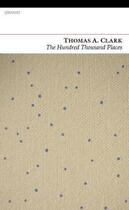 Couverture du livre « The Hundred Thousand Places » de Clarke Thomas A aux éditions Carcanet Press Digital