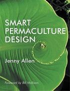 Couverture du livre « Smart permaculture design » de Allen Jenny aux éditions Tuttle