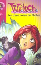 Couverture du livre « Witch Tome 8 ; les roses noires de Phobos » de Disney aux éditions Le Livre De Poche Jeunesse