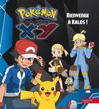 Couverture du livre « Pokémon - la série XY ; bienvenue à Kalos ! » de  aux éditions Hachette Jeunesse