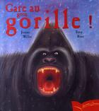 Couverture du livre « Gare au gros gorille ! » de Willis-J+Ross-T aux éditions Gautier Languereau