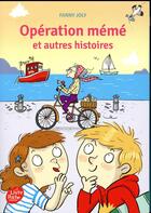 Couverture du livre « Opération mémé et autres histoires » de Fanny Joly et Joelle Dreidemy aux éditions Le Livre De Poche Jeunesse