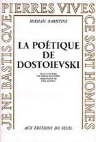Couverture du livre « La poétique de Dostoïevsky » de Mikhail Bakhtine aux éditions Seuil