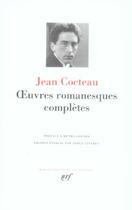 Couverture du livre « Oeuvres romanesques complètes » de Jean Cocteau aux éditions Gallimard