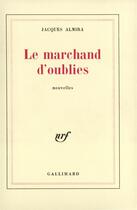 Couverture du livre « Le marchand d'oublies » de Jacques Almira aux éditions Gallimard