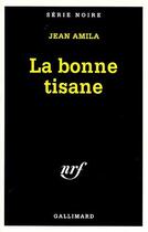 Couverture du livre « La bonne tisane » de Jean Amila aux éditions Gallimard