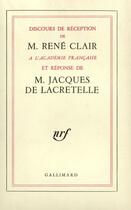 Couverture du livre « Discours de reception a l'academie francaise et reponse de m. jacques de lacrete » de Rene Clair aux éditions Gallimard (patrimoine Numerise)