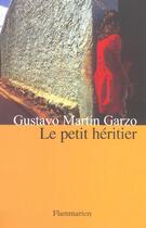 Couverture du livre « Le petit heritier » de Gustavo Martin Garzo aux éditions Flammarion