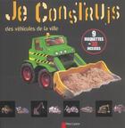 Couverture du livre « Je construis des vehicules de la ville - 9 maquettes 3d » de Emmanuelle Fumet aux éditions Pere Castor