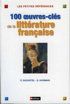 Couverture du livre « 100 oeuvres cles litt fran » de Huisman/Duchatel aux éditions Nathan