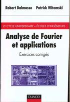 Couverture du livre « Analyse de fourier et applications - exercices corriges » de Dalmasso/Witomski aux éditions Dunod