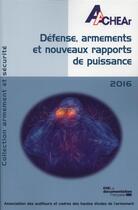 Couverture du livre « Défense, armement et nouveaux rapports de puissance ; actes du colloque » de Association Des Auditeurs Du Centre De Hautes Etudes De L'Armement aux éditions Documentation Francaise