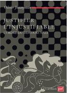 Couverture du livre « Justifier l'injustifiable ; l'ordre du discours nazi » de Olivier Jouanjan aux éditions Puf