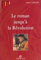 Couverture du livre « Le roman jusqu'à la révolution » de Henri Coulet aux éditions Armand Colin