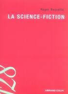Couverture du livre « La science-fiction » de Roger Bozzetto aux éditions Armand Colin