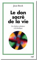 Couverture du livre « Le don sacre de la vie » de Breck Jean aux éditions Cerf